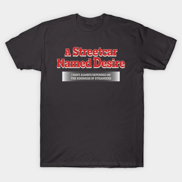 a streetcar named desire T-Shirt by yphien